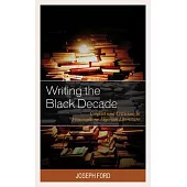 Writing the Black Decade: Conflict and Criticism in Francophone Algerian Literature