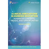 Clinical Simulations in Nursing Education: Advanced Concepts, Trends, and Opportunities