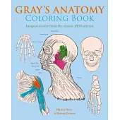 Gray’s Anatomy Coloring Book: Images to Color from the Classic 1860 Edition