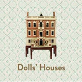 Dolls’ Houses