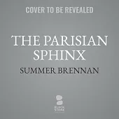 The Parisian Sphinx: A True Story of Art and Obsession