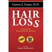 Hair Loss, Second Edition: Options for Restoration & Reversal