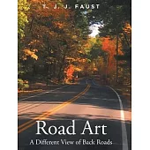 Road Art: A Different View of Back Roads