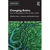 Changing Brains: Essays on Neuroplasticity in Honor of Helen J. Neville