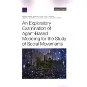 Exploratory Examination of Agent-Based Modeling for the Study of Social Movements