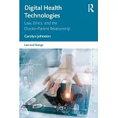 Digital Health Technologies: Law, Ethics, and the Doctor-Patient Relationship