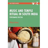 Music and Temple Ritual in South India: Performing for Śiva