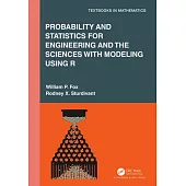 Probability and Statistics for Engineering and the Sciences with Modeling Using R