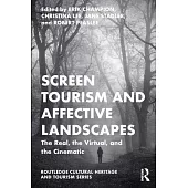 Screen Tourism and Affective Landscapes: The Real, the Virtual, and the Cinematic