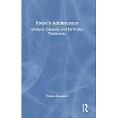 Freud’s Adolescence: Oedipus Complex and Parricidal Tendencies