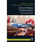 China’s Railway Transformation: History, Culture Changes and Urban Development