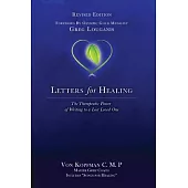 Letters for Healing: The Therapeutic Power of Writing to a Lost Loved One - Revised Edition