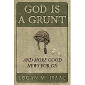 God Is a Grunt: And More Good News for GIS