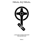 Pedal by Pedal: A Zine about Women Over Forty Who Ride Bicycles: Volume 1