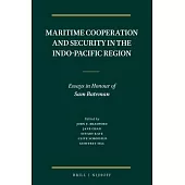 Maritime Cooperation and Security in the Indo-Pacific Region: Essays in Honour of Sam Bateman
