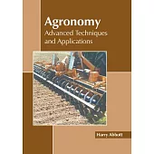 Agronomy: Advanced Techniques and Applications