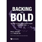 Backing the Bold: A Primer on Early-Stage Venture Capital in Southeast Asia
