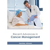 Recent Advances in Cancer Management