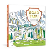 Road Trip!: Color Your Way to National Parks, Landmarks, and Roadside Attractions: A Coloring Book