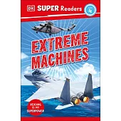 DK Super Readers Level 4: Extreme Machines