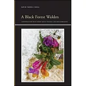 A Black Forest Walden: Conversations with Henry David Thoreau and Marlonbrando