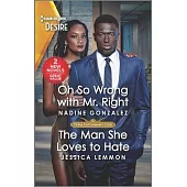 Oh So Wrong with Mr. Right & the Man She Loves to Hate