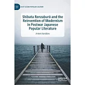 Shibata Renzaburō And the Reinvention of Modernism in Postwar Japanese Popular Literature