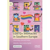 LGBTQ+ Intimacies in Southern Europe: Citizenship, Care and Choice