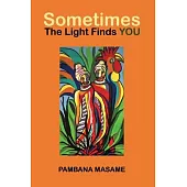 Sometimes Light Finds Us