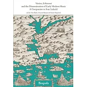 Venice, Schiavoni and the Dissemination of Early Modern Music: A Companion to Ivan Lukacic