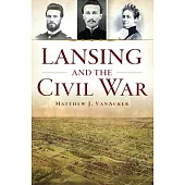 Lansing and the Civil War