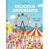 Delicious Dreams: A Seek-And-Find for Foodies