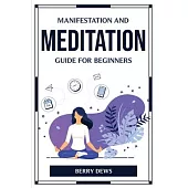 Manifestation and Meditation Guide for Beginners