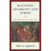 Matthew, Disability, and Stress: Examining Impaired Characters in the Context of Empire