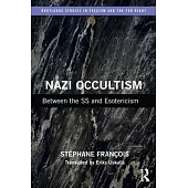 Nazi Occultism: Between the SS and Esotericism