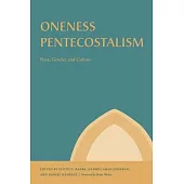 Oneness Pentecostalism: Race, Gender, and Culture