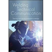Welding Technical Communication: Teaching and Learning Embodied Knowledge