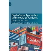 Psycho-Social Approaches to the Covid-19 Pandemic: Change, Crisis and Trauma