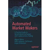 Automated Market Makers: A Practical Guide to Decentralized Exchanges and Cryptocurrency Trading