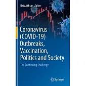 Coronavirus (Covid-19) Outbreaks, Vaccination, Politics and Society: The Continuing Challenge