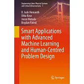 Smart Applications with Advanced Machine Learning and Human-Centred Problem Design