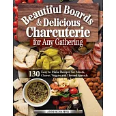 Ultimate Charcuterie Board Platters: Ideas & Recipes for All Reasons and Seasons