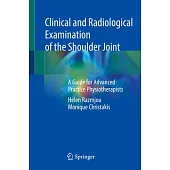 Clinical and Radiological Examination of the Shoulder Joint: A Guide for Advanced Practice Physiotherapists