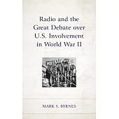 The Radio and the Great Debate Over Us Involvement in World War II