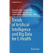 Trends of Artificial Intelligence and Big Data for E-Health