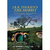 J. R. R. Tolkien’s the Hobbit: Realizing History Through Fantasy: A Critical Companion