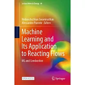 Machine Learning and Its Application to Reacting Flows: ML and Combustion