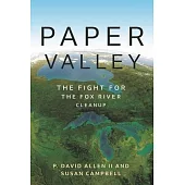 Paper Valley: The Fight for the Fox River Cleanup