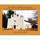 Historic Catholic Churches of Central and Southern New Mexico / Softcover