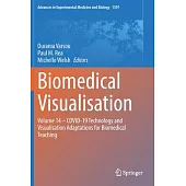 Biomedical Visualisation: Volume 14 ‒ Covid-19 Technology and Visualisation Adaptations for Biomedical Teaching